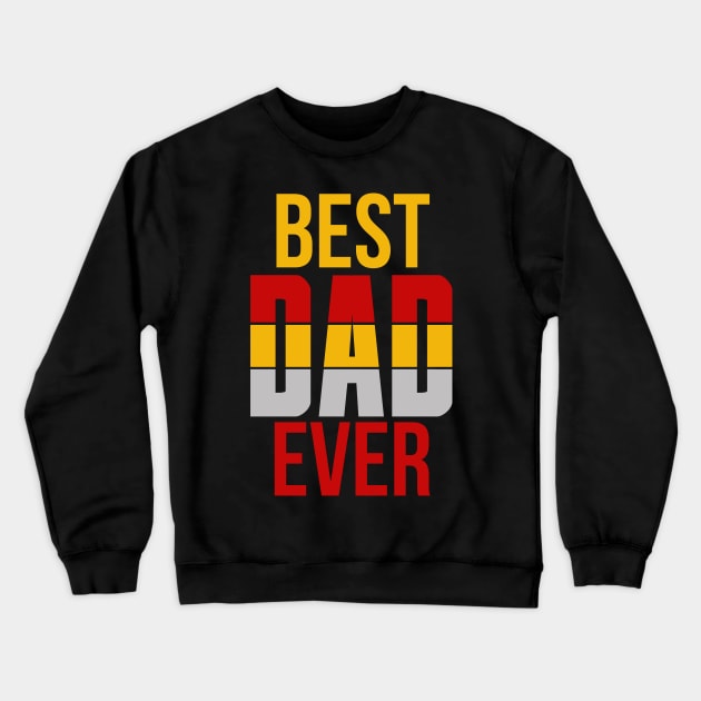 FATHERS DAY SHIRT - Best Dad Ever - Men's Tee Crewneck Sweatshirt by YelionDesign